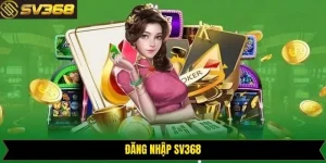Đăng Nhập SV368 - Khám Phá Thế Giới Giải Trí Online Đẳng Cấp