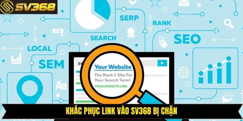 Biện pháp nên áp dụng khi đường dẫn SV368 bị chặn