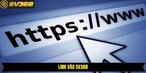 Link Vào SV368 - Truy Cập Nhanh, Trải Nghiệm Không Giới Hạn