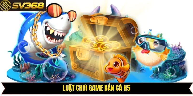 Một số luật chơi và loại vũ khi trong game bắn cá H5