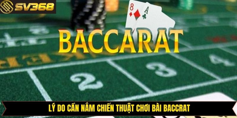 Tìm hiểu lợi ích khi sử dụng các chiến thuật chơi bài Baccarat