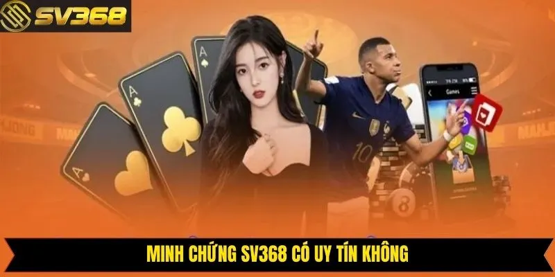 Chứng minh SV368 có uy tín không qua nhiều khía cạnh