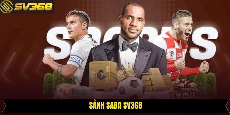 Sảnh Saba SV368 - Thiên Đường Giải Trí Cực Sôi Động 