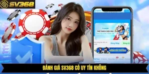 SV368 Có Uy Tín Không - Đánh Giá Từ Góc Nhìn Người Dùng